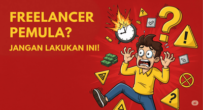 6 Kesalahan Fatal yang Sering Dilakukan Freelancer Pemula (dan Cara Menghindarinya!)